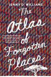 The Atlas of Forgotten Places: A Novel