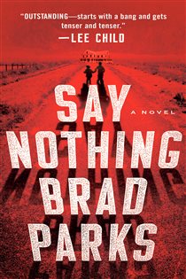 Book cover: Say Nothing, by Brad Parks (preview)