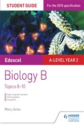 Edexcel A-level Year 2 Biology B Student Guide: Topics 8-10