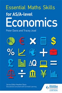 Book cover: Essential Maths Skills for AS/A Level Economics, by Tracey Joad (preview)