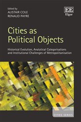 Cities as Political Objects: Historical Evolution, Analytical Categorisations and Institutional Challenges of Metropolitanisation