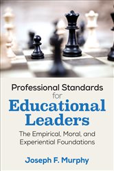Professional Standards for Educational Leaders: The Empirical, Moral, and Experiential Foundations