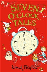 Book cover: Seven O'Clock Tales (Book 3 of O'Clock Tales) by Enid Blyton (preview)