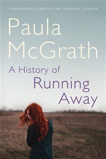 Book cover: A History of Running Away, by Paula McGrath (preview)