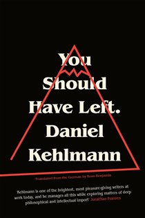 Book cover: You Should Have Left, by Daniel Kehlmann (preview)