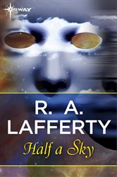 Book cover: Half a Sky, by R. A. Lafferty (preview)