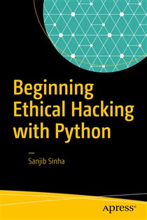 Book cover: Beginning Ethical Hacking with Python, by Sanjib Sinha (preview)