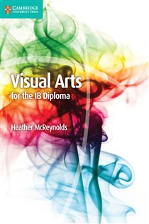 Book cover: Visual Arts for the IB Diploma Coursebook Digital Edition, by Heather McReynolds (preview)