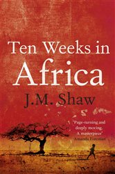 Book cover: Ten Weeks in Africa, by J M Shaw (preview)