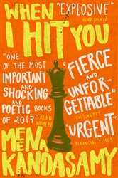 When I Hit You: LONGLISTED FOR THE WOMEN&#x27;S PRIZE FOR FICTION 2018