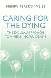 Book cover: Caring for the Dying, by Henry Fersko-Weiss (preview)
