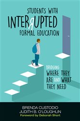 Students With Interrupted Formal Education: Bridging Where They Are and What They Need