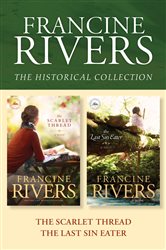 Book cover: The Francine Rivers Historical Collection: The Scarlet Thread / The Last Sin Eater, by Francine Rivers (preview)