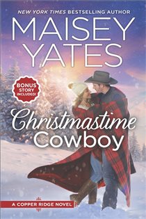 Book cover: Christmastime Cowboy (Book 10 of Copper Ridge) by Maisey Yates (preview)
