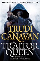 Book cover: The Traitor Queen (Book 3 of Traitor Spy) by Trudi Canavan (preview)