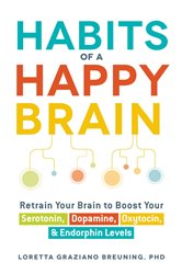 Book cover: Habits of a Happy Brain, by Loretta Graziano Breuning (preview)
