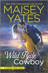 Book cover: Wild Ride Cowboy (Book 9 of Copper Ridge) by Maisey Yates (preview)