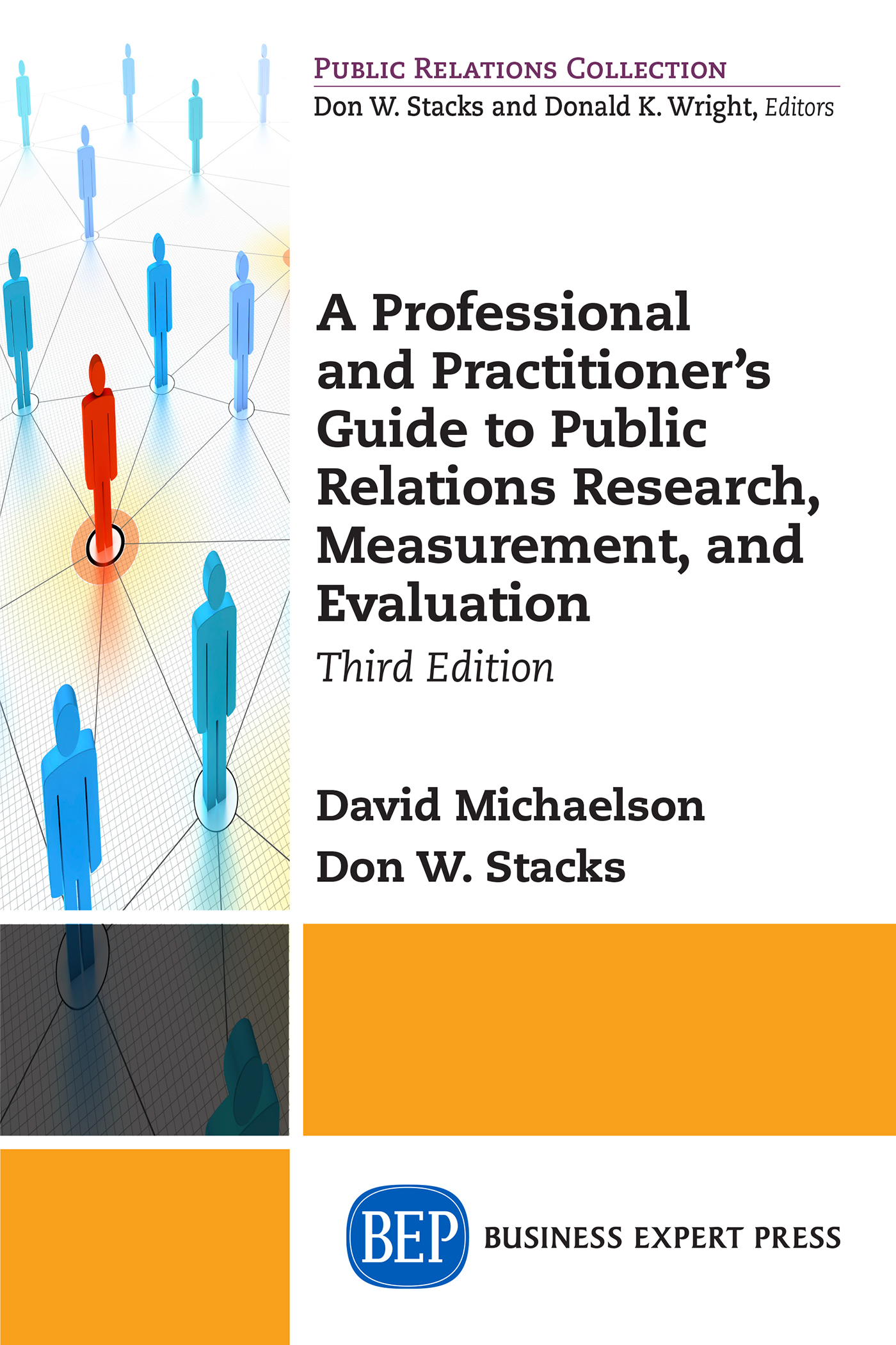 A Professional and Practitioner's Guide to Public Relations Research, Measurement, and Evaluation, Third Edition -  3rd Edition