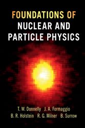 Book cover: Foundations of Nuclear and Particle Physics, by T. William Donnelly (preview)