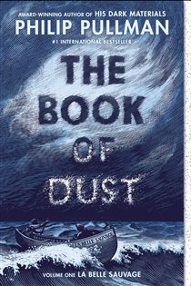 Book cover: The Book of Dust:  La Belle Sauvage (Book of Dust, Volume 1) (Book 1 of The Book of Dust) by Philip Pullman (preview)