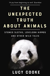 Book cover: The Unexpected Truth About Animals, by Lucy Cooke (preview)