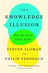 Book cover: The Knowledge Illusion, by Steven Sloman (preview)