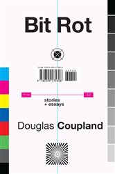 Book cover: Bit Rot, by Douglas Coupland (preview)