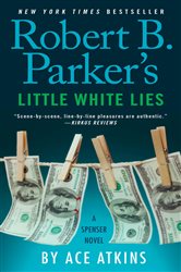 Book cover: Robert B. Parker's Little White Lies (Book 46 of Spenser) by Ace Atkins (preview)
