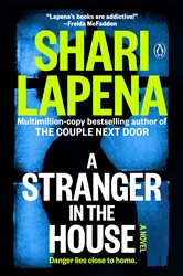 Book cover: A Stranger in the House, by Shari Lapena (preview)