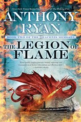 Book cover: The Legion of Flame (Book 2 of The Draconis Memoria) by Anthony Ryan (preview)