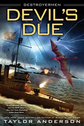 Book cover: Devil's Due (Book 12 of Destroyermen) by Taylor Anderson (preview)