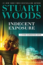 Book cover: Indecent Exposure (Book 42 of A Stone Barrington Novel) by Stuart Woods (preview)