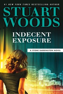 Book cover: Indecent Exposure (Book 42 of A Stone Barrington Novel) by Stuart Woods (preview)