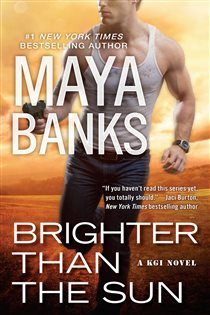 Book cover: Brighter Than the Sun (Book 11 of A KGI Novel) by Maya Banks (preview)
