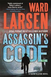 Book cover: Assassin's Code (Book 3 of David Slaton) by Ward Larsen (preview)