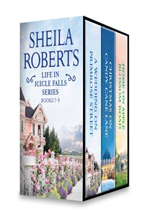 Book cover: Life in Icicle Falls Series Books 7-9, by Sheila Roberts (preview)