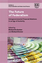 The Future of Federalism: Intergovernmental Financial Relations in an Age of Austerity