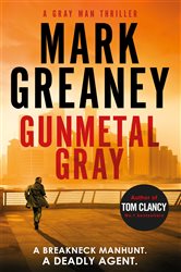Book cover: Gunmetal Gray (Book 6 of Gray Man) by Mark Greaney (preview)