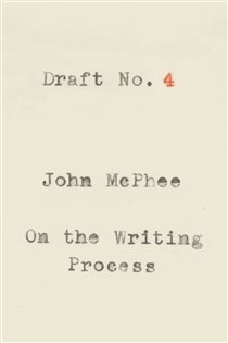 Book cover: Draft No. 4, by John McPhee (preview)