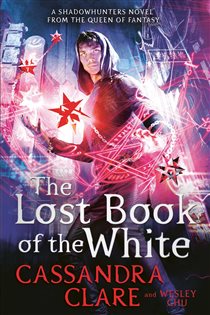 Book cover: The Lost Book of the White, by Cassandra Clare (preview)