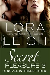Book cover: Secret Pleasure: Part 3, by Lora Leigh (preview)