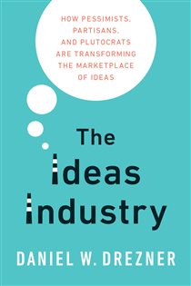 Book cover: The Ideas Industry, by Daniel W. Drezner (preview)