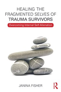 Book cover: Healing the Fragmented Selves of Trauma Survivors, by Janina Fisher (preview)