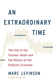 Book cover: An Extraordinary Time, by Marc Levinson (preview)