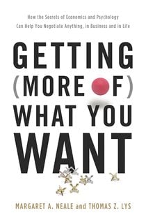 Book cover: Getting (More of) What You Want, by Margaret A. Neale (preview)