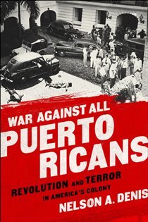 Book cover: War Against All Puerto Ricans, by Nelson A Denis (preview)