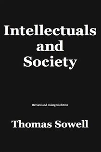 Book cover: Intellectuals and Society, by Thomas Sowell (preview)