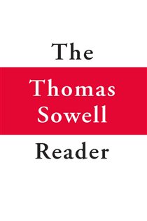 Book cover: The Thomas Sowell Reader, by Thomas Sowell (preview)