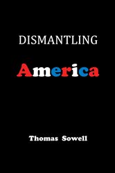 Book cover: Dismantling America, by Thomas Sowell (preview)