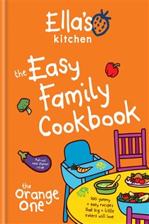 Book cover: Ella's Kitchen: The Easy Family Cookbook, by Ella's Kitchen (preview)